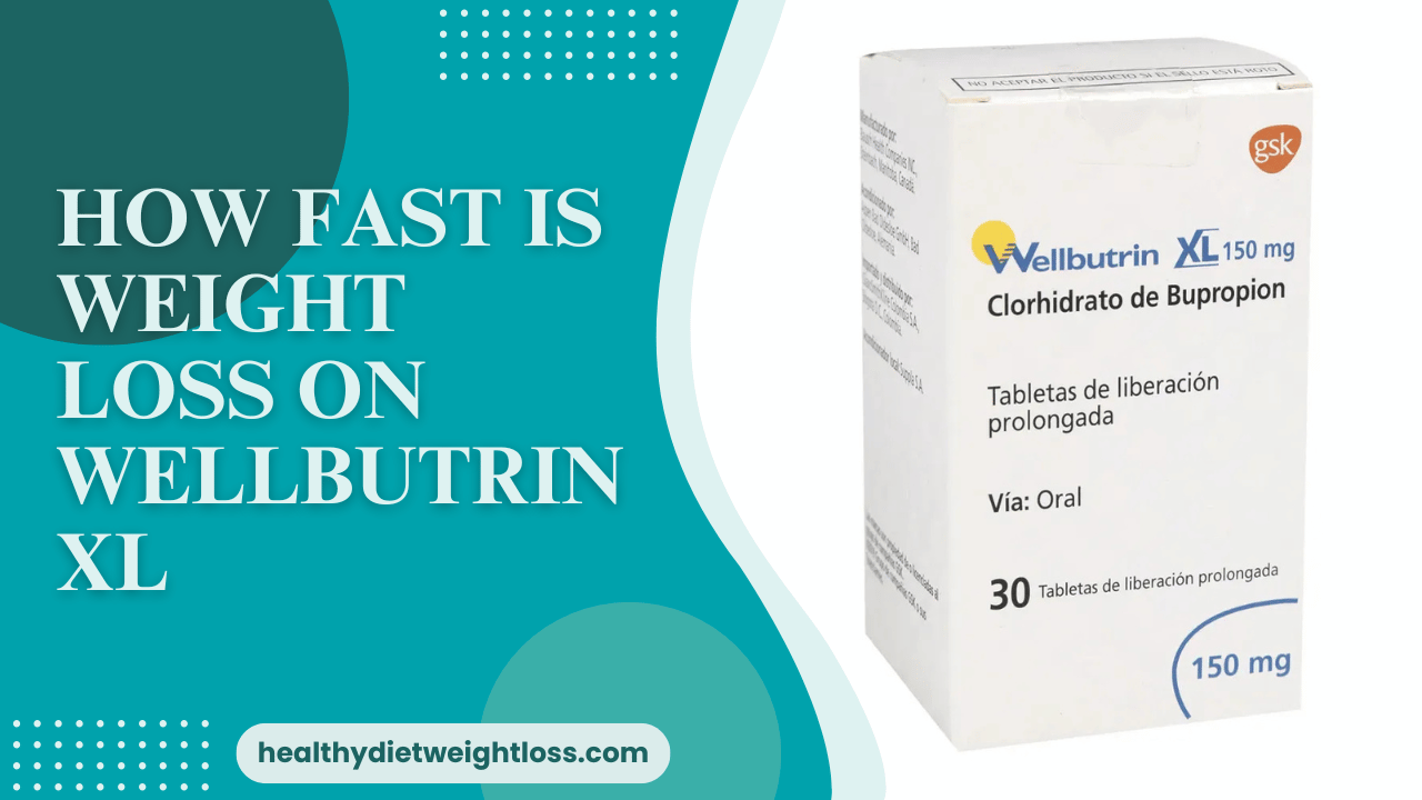 How fast is weight loss on Wellbutrin XL?