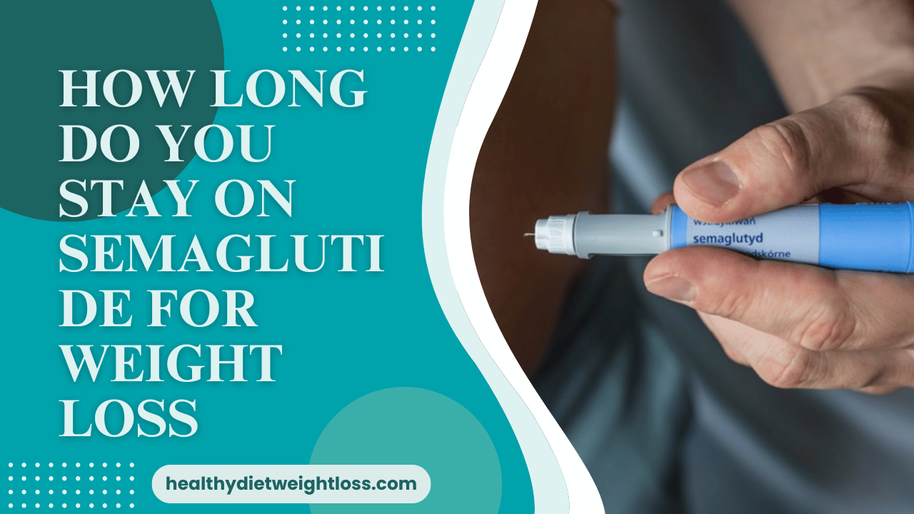 How Long Do You Stay on Semaglutide for Weight Loss?