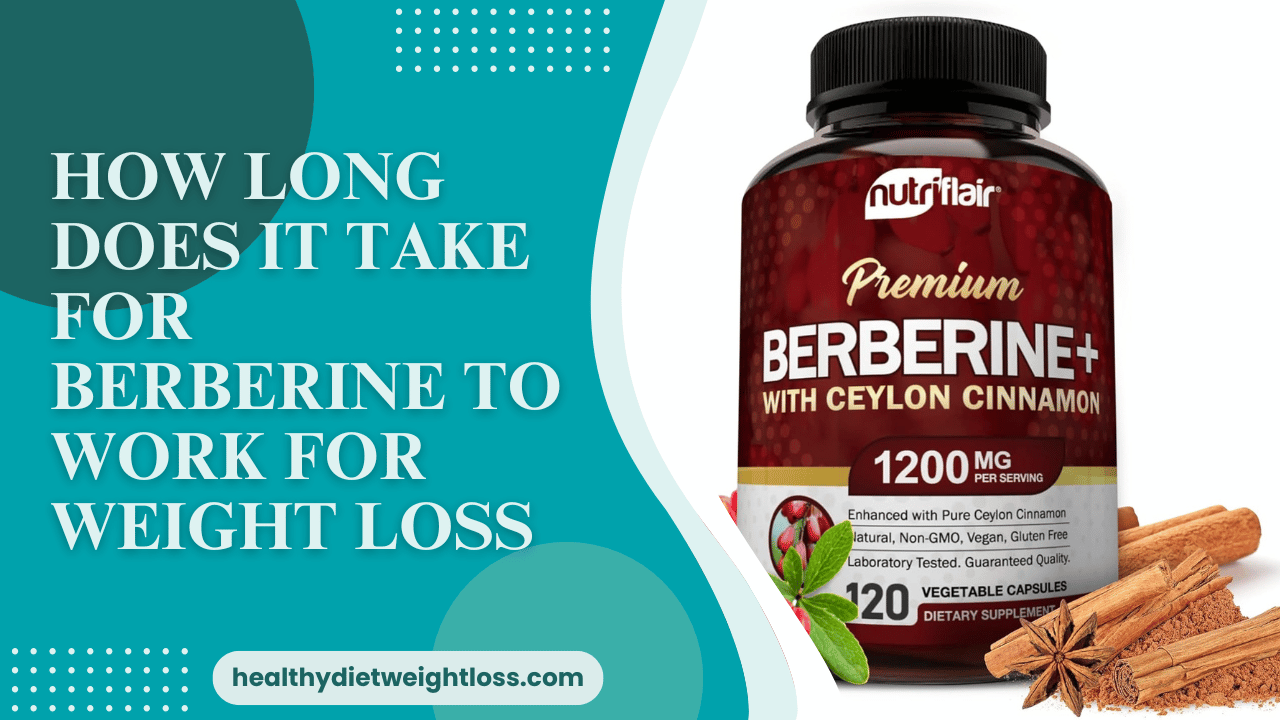 How Long Does It Take for Berberine to Work for Weight Loss?