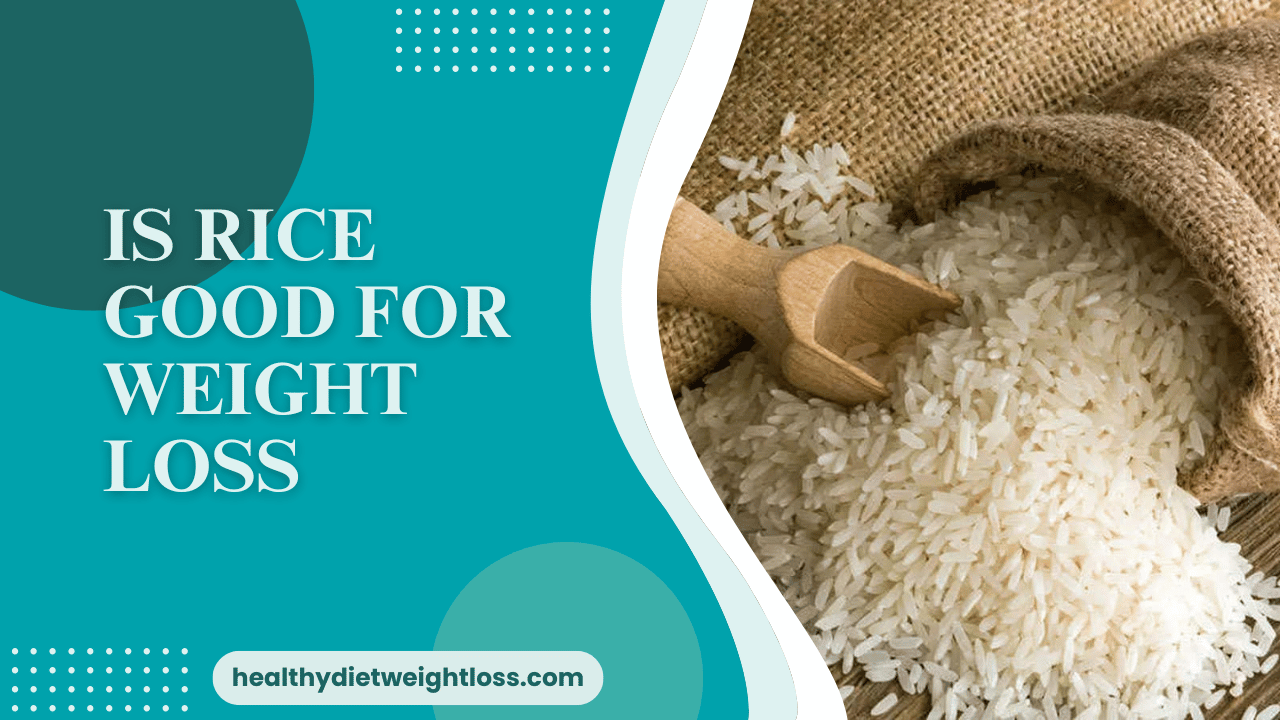 Is Rice Good for Weight Loss? Exploring the Facts