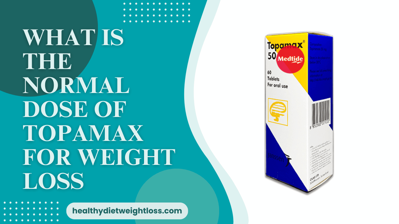 What Is The Normal Dose Of Topamax For Weight Loss? Understanding Dosage and Efficacy